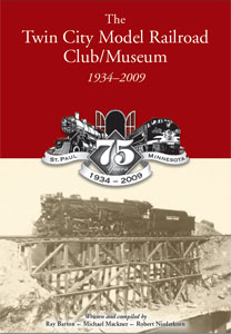 Twin City Model Railroad Club/Museum 1934-2009